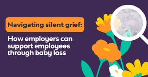 Navigating silent grief: How employers can support employees through baby loss